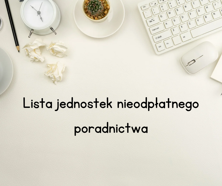 Ilustracja do informacji: LISTA JEDNOSTEK NIEODPŁATNEGO PORADNICTWA 2024