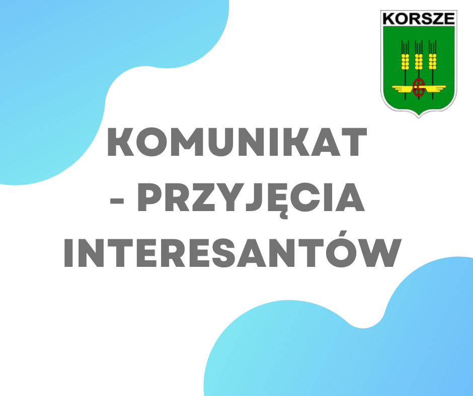 Ilustracja do informacji: KOMUNIKAT - PRZYJĘCIA INTERESANTÓW