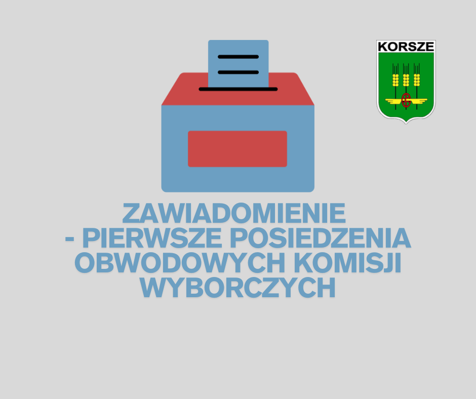 Ilustracja do informacji: ZAWIADOMIENIE - PIERWSZE POSIEDZENIA OBWODOWYCH KOMISJI WYBORCZYCH 06.05.2025 - WYBORY PREZYDENTA RP